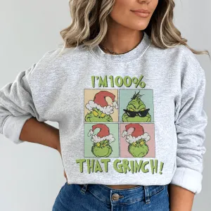 I'm 100% That Grinch Sweatshirt