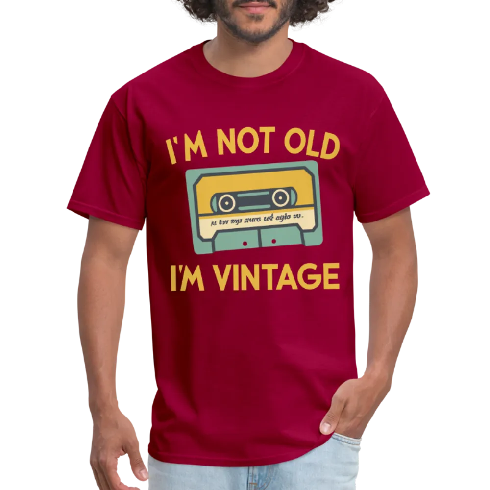 I'm Not Old I'm Vintage T-Shirt