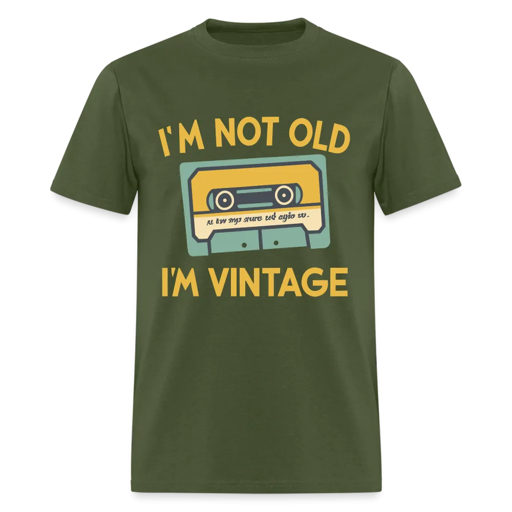 I'm Not Old I'm Vintage T-Shirt