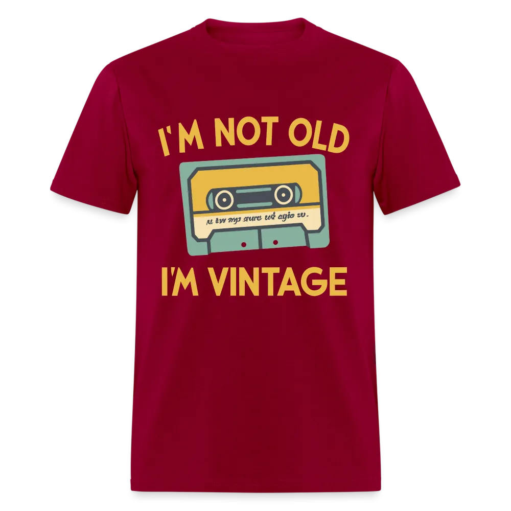 I'm Not Old I'm Vintage T-Shirt