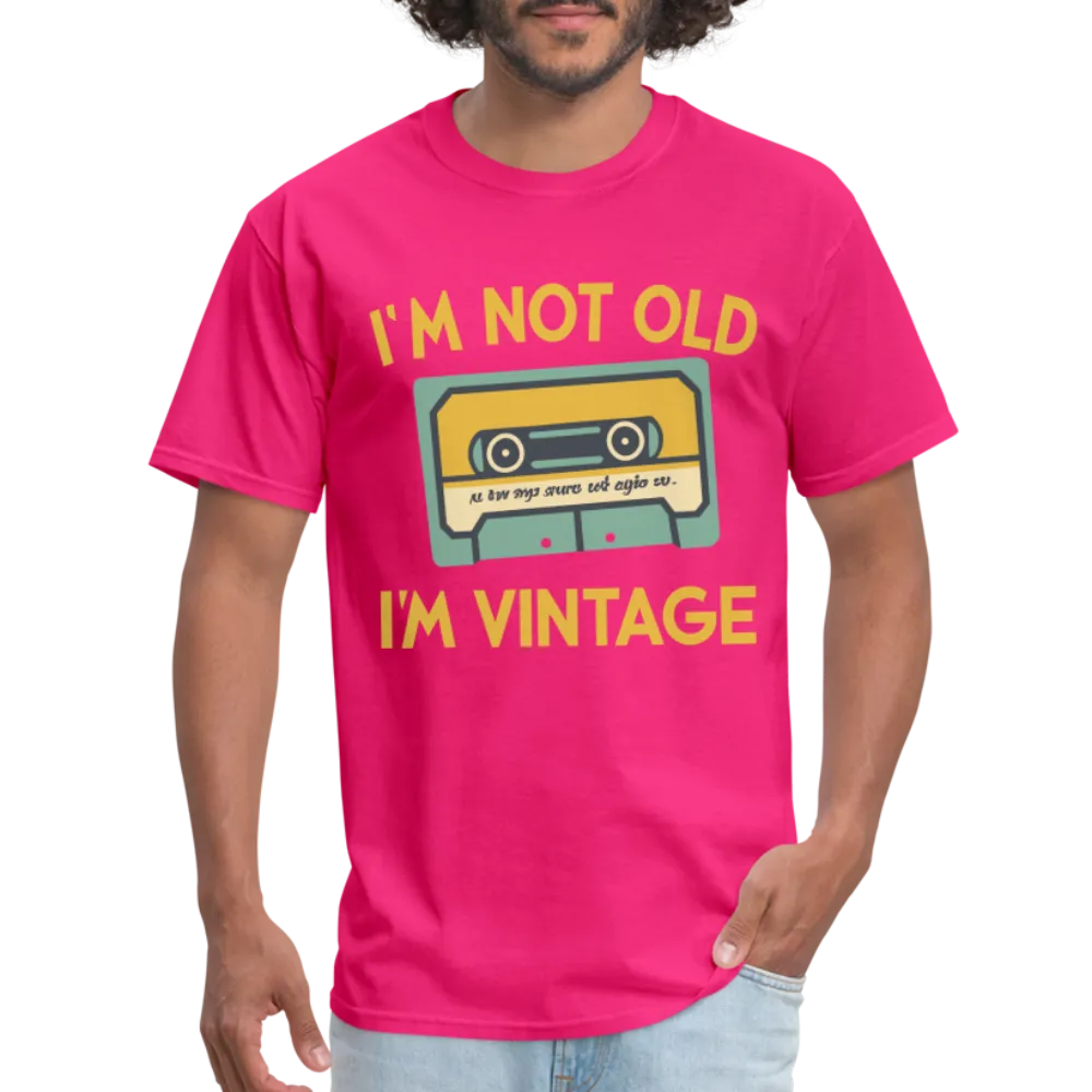 I'm Not Old I'm Vintage T-Shirt