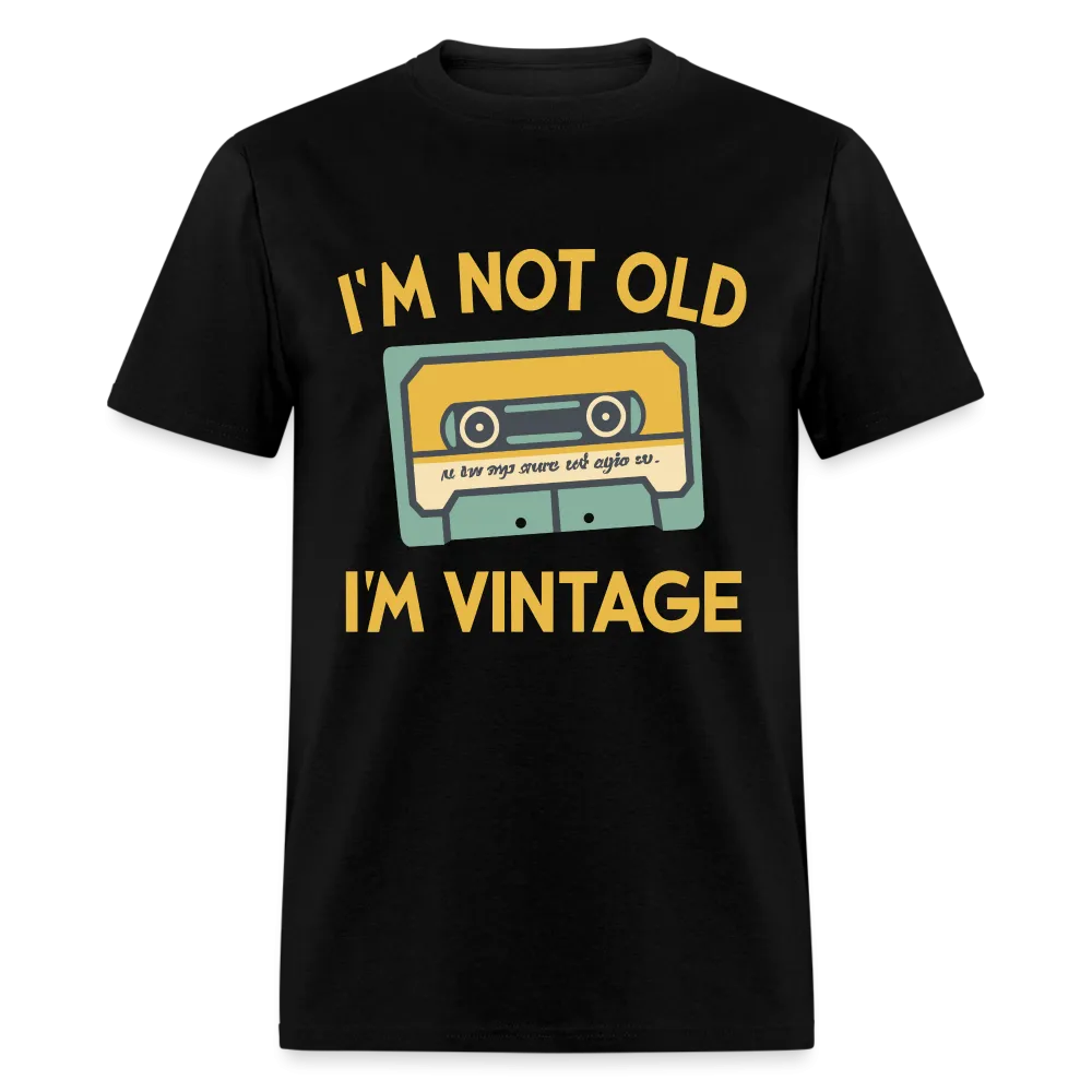 I'm Not Old I'm Vintage T-Shirt