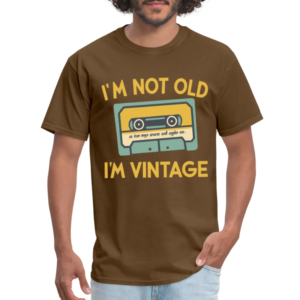 I'm Not Old I'm Vintage T-Shirt