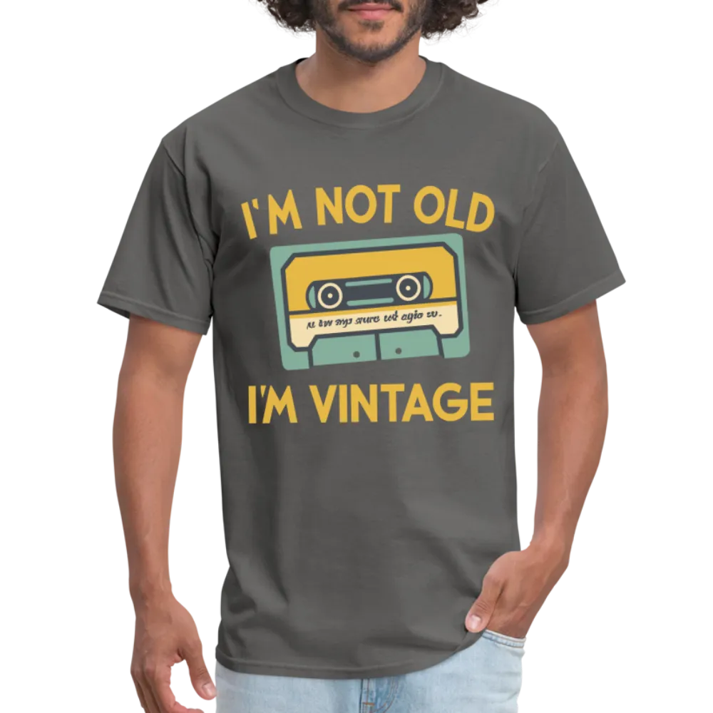 I'm Not Old I'm Vintage T-Shirt