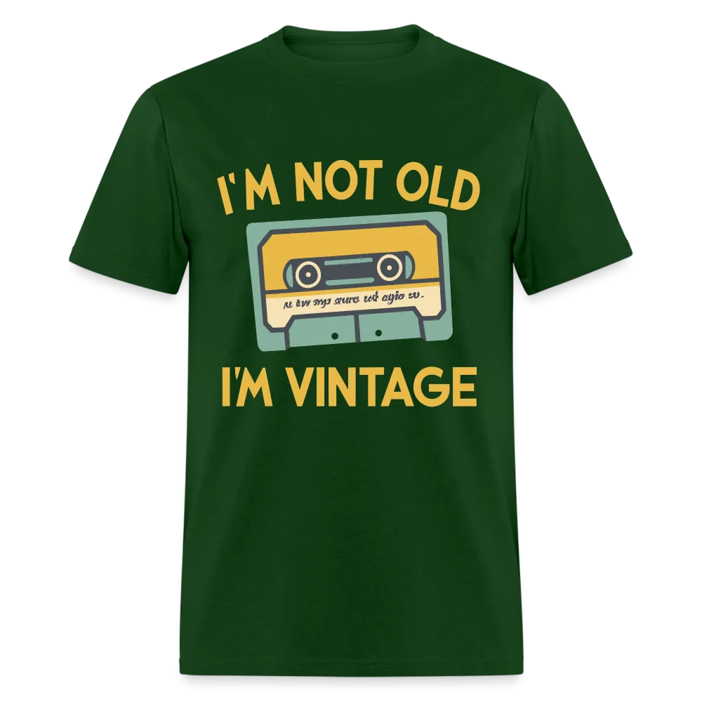 I'm Not Old I'm Vintage T-Shirt