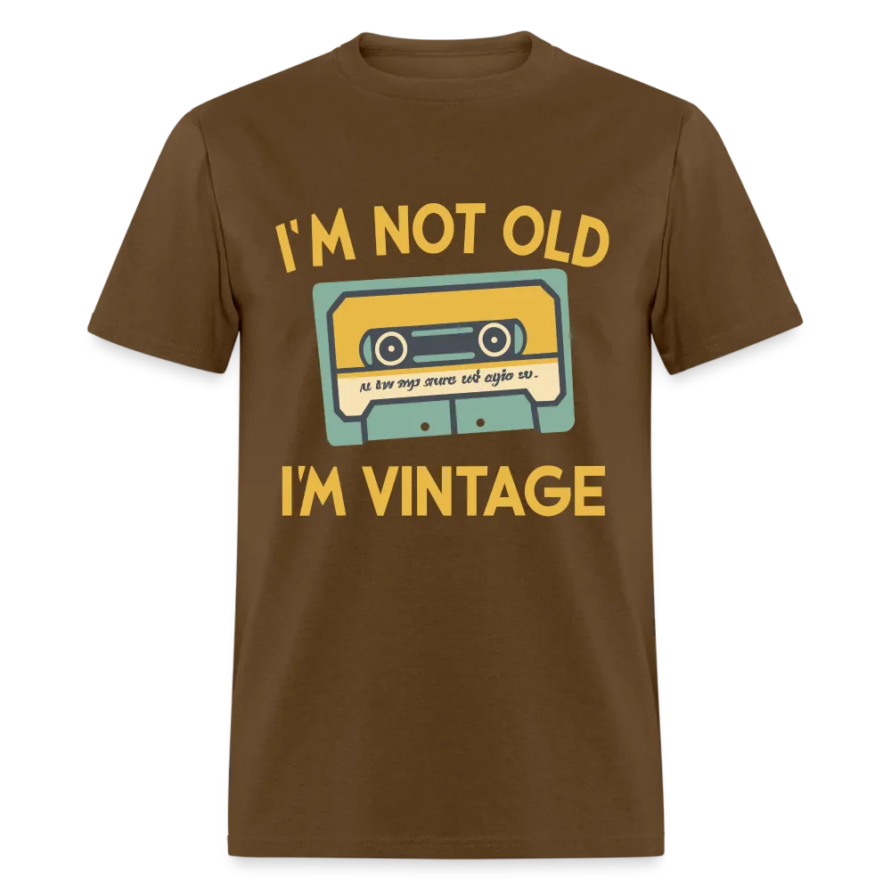 I'm Not Old I'm Vintage T-Shirt